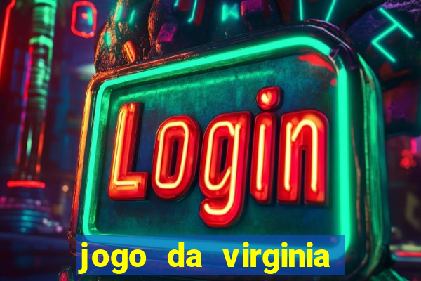 jogo da virginia que da dinheiro